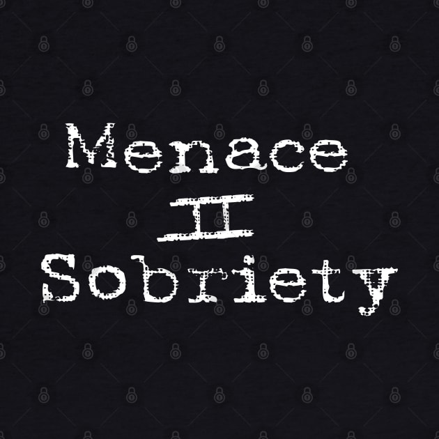 Menace to Sobriety by NineBlack